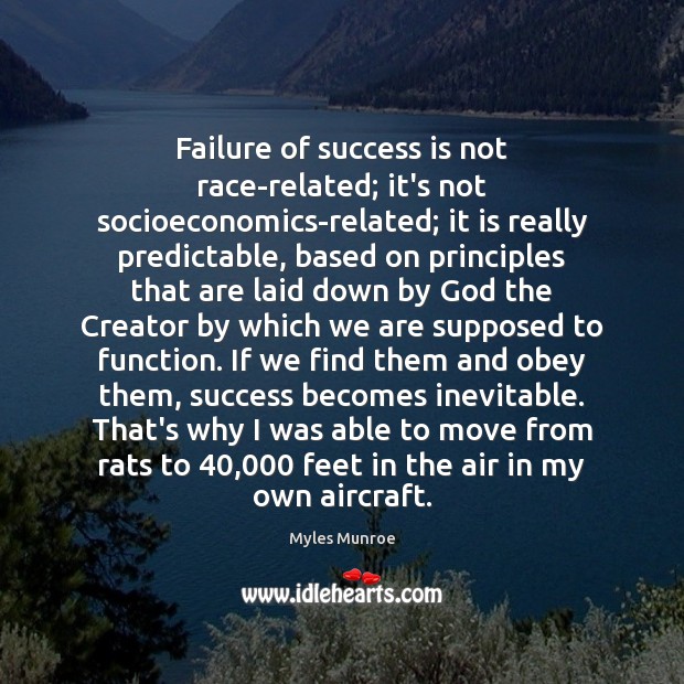 Failure of success is not race-related; it’s not socioeconomics-related; it is really Success Quotes Image