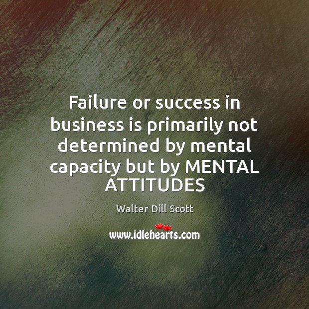 Failure or success in business is primarily not determined by mental capacity Image