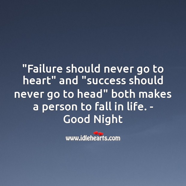 Failure should never go to heart Good Night Quotes Image