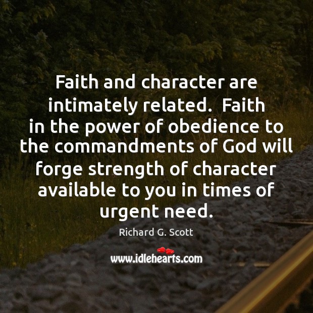 Faith and character are intimately related.  Faith in the power of obedience Image