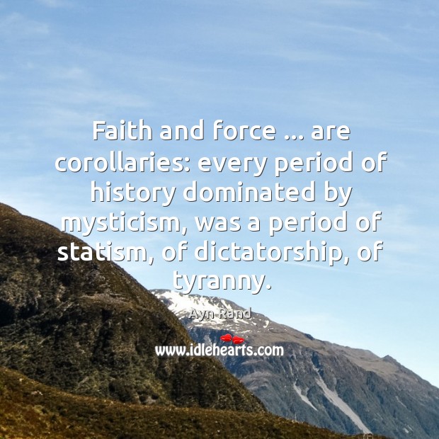 Faith and force … are corollaries: every period of history dominated by mysticism, Image