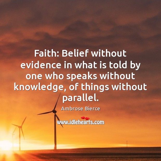 Faith: Belief without evidence in what is told by one who speaks Image