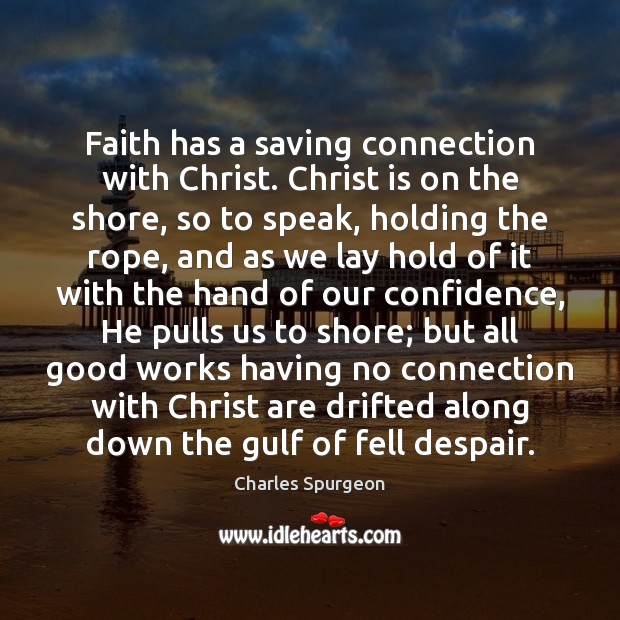Faith has a saving connection with Christ. Christ is on the shore, Image