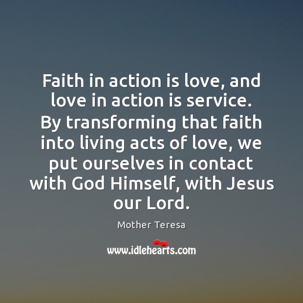 Faith in action is love, and love in action is service. By Image