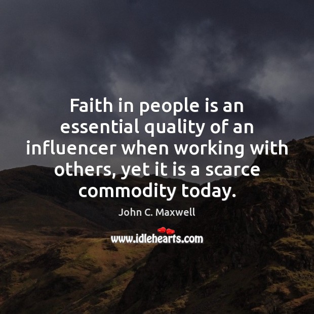 Faith in people is an essential quality of an influencer when working Image