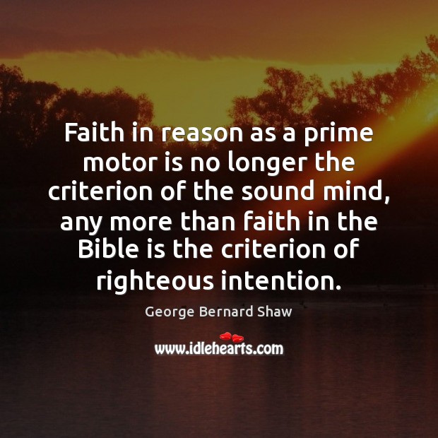 Faith in reason as a prime motor is no longer the criterion Image