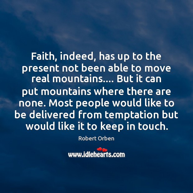 Faith, indeed, has up to the present not been able to move Image
