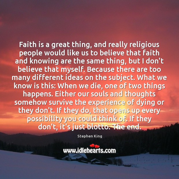 Faith is a great thing, and really religious people would like us Faith Quotes Image