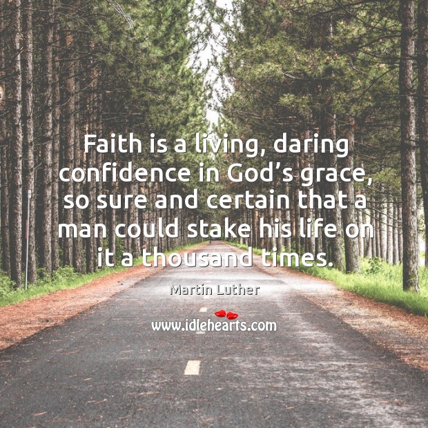 Faith is a living, daring confidence in God’s grace Image