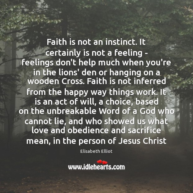 Faith is not an instinct. It certainly is not a feeling – Image