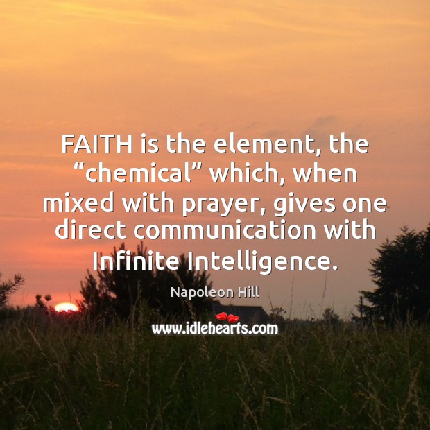 FAITH is the element, the “chemical” which, when mixed with prayer, gives Image