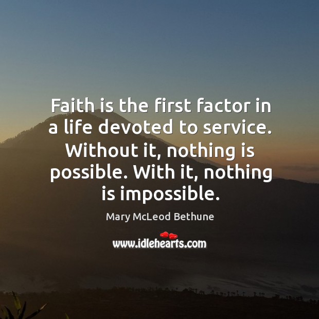 Faith is the first factor in a life devoted to service. Image