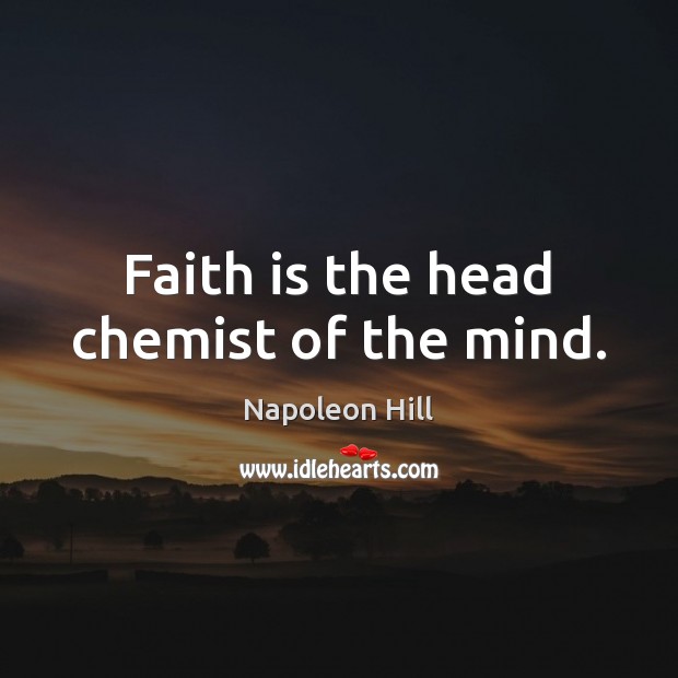 Faith is the head chemist of the mind. Faith Quotes Image