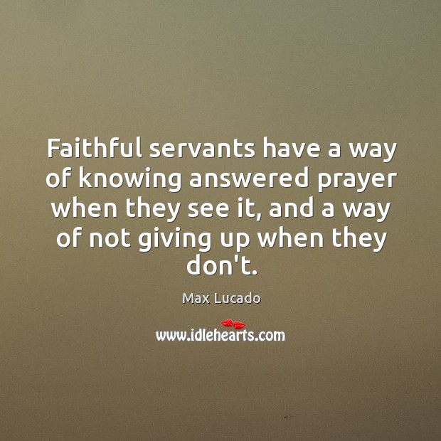 Faithful servants have a way of knowing answered prayer when they see Image