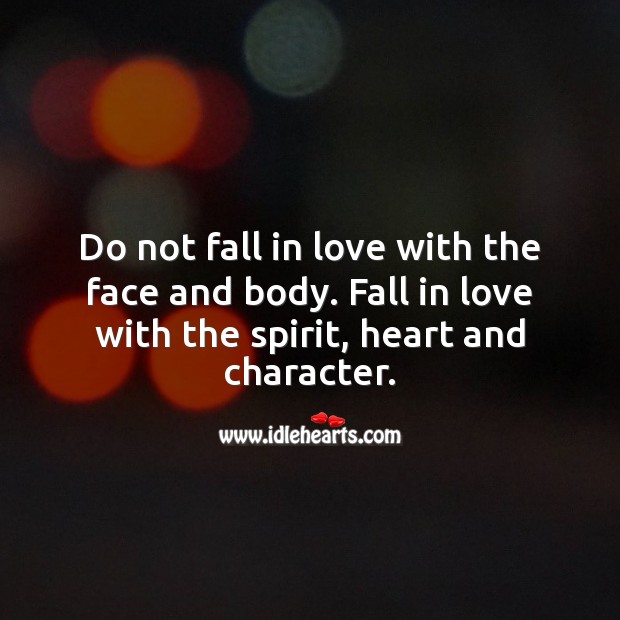 Fall in love with the spirit, heart and character. Falling in Love Quotes Image
