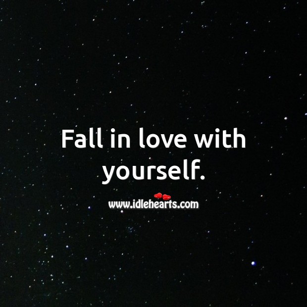 Fall in love with yourself. Falling in Love Quotes Image