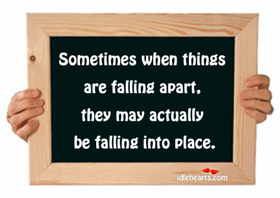 Sometimes when things are falling apart Image