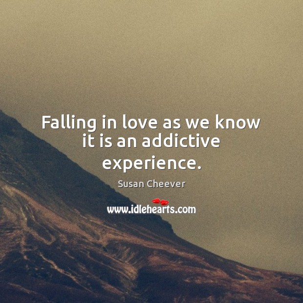 Falling in love as we know it is an addictive experience. Falling in Love Quotes Image