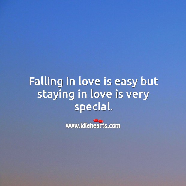 Falling in love is easy but staying in love is very special. Falling in Love Quotes Image