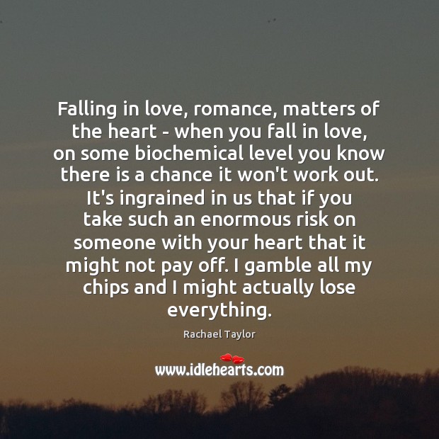 Falling in love, romance, matters of the heart – when you fall Falling in Love Quotes Image