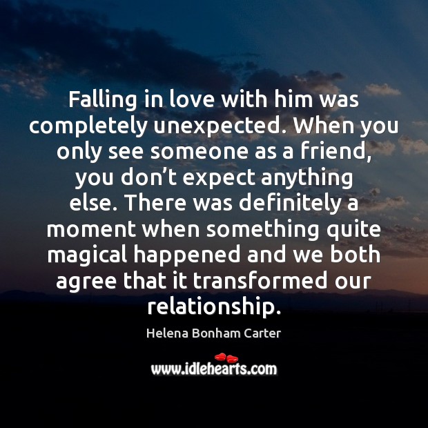 Falling in love with him was completely unexpected. When you only see Falling in Love Quotes Image
