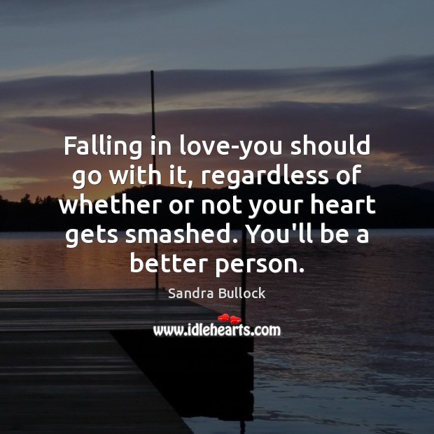 Falling in love-you should go with it, regardless of whether or not Falling in Love Quotes Image