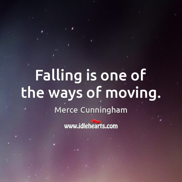 Falling is one of the ways of moving. Image
