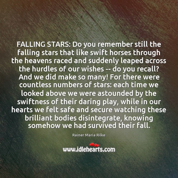 FALLING STARS: Do you remember still the falling stars that like swift Rainer Maria Rilke Picture Quote