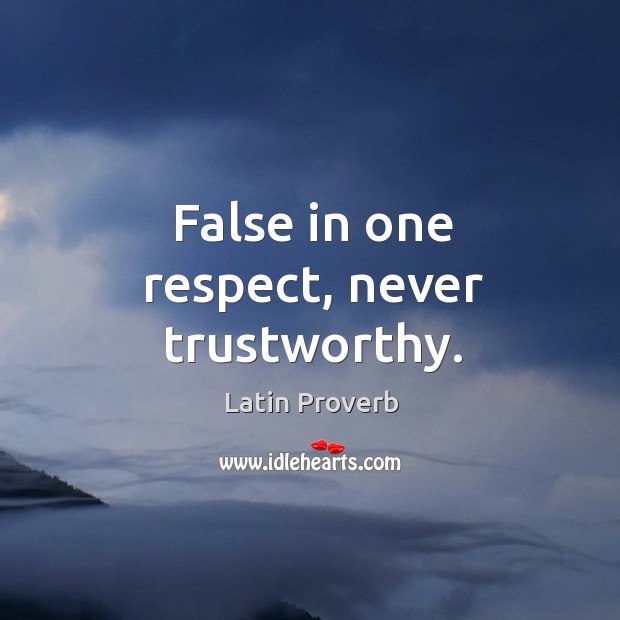 False in one respect, never trustworthy. Latin Proverbs Image