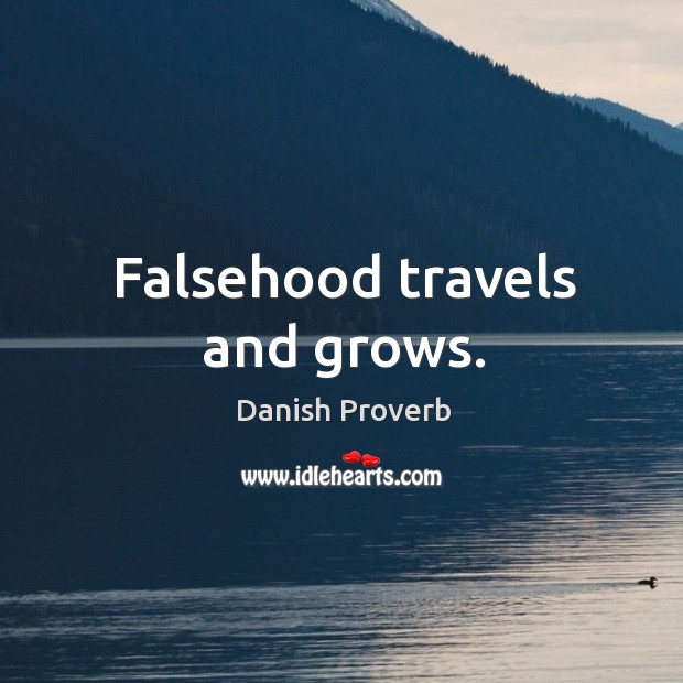 Falsehood travels and grows. Image