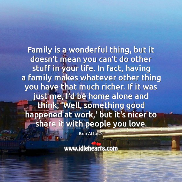 Family is a wonderful thing, but it doesn’t mean you can’t do Image