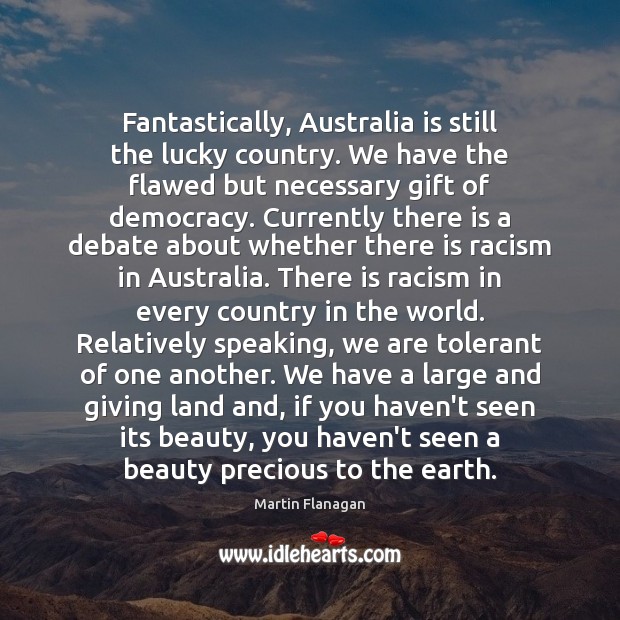 Fantastically, Australia is still the lucky country. We have the flawed but Image