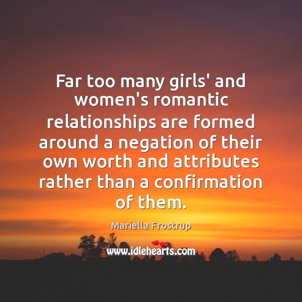 Far too many girls’ and women’s romantic relationships are formed around a Image