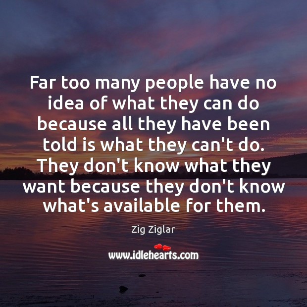 Far too many people have no idea of what they can do Image