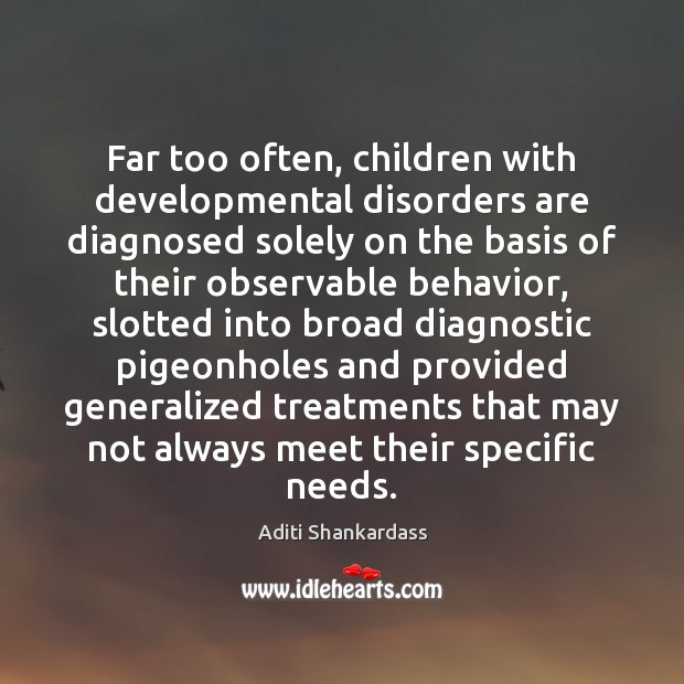 Far too often, children with developmental disorders are diagnosed solely on the Image