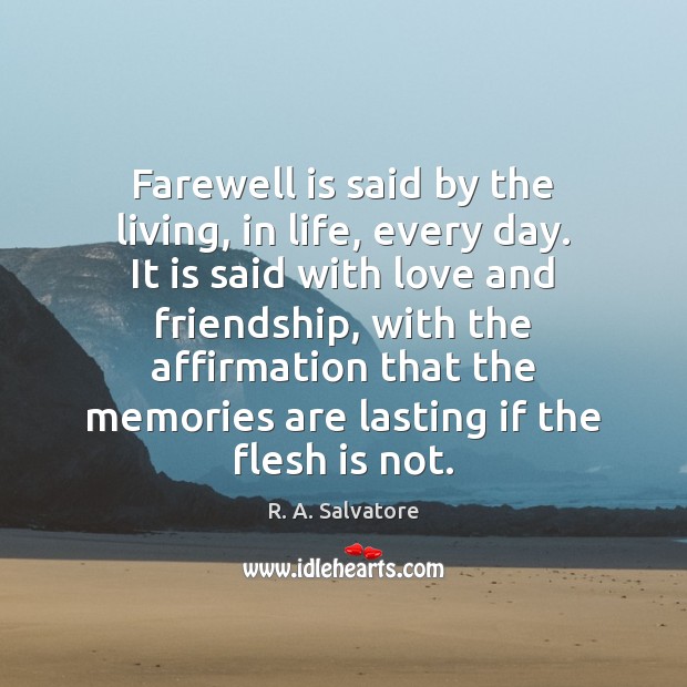 Farewell is said by the living, in life, every day. It is Image