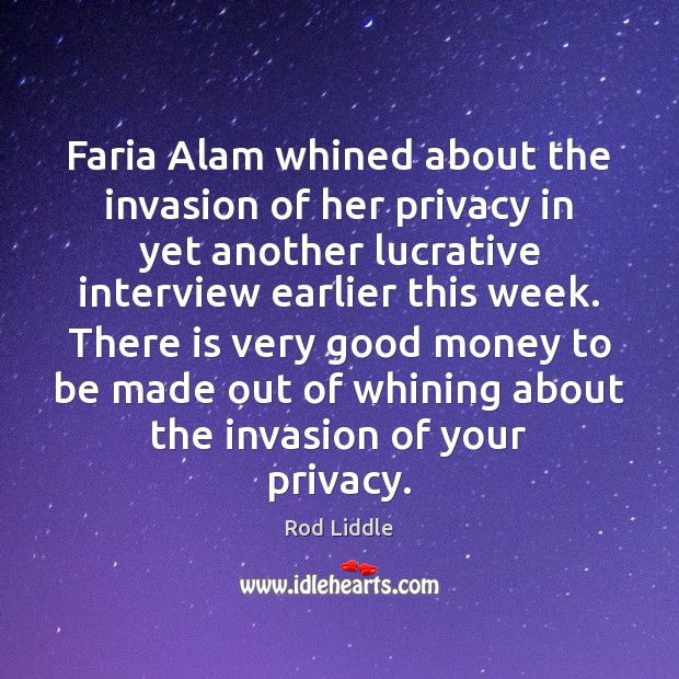Faria Alam whined about the invasion of her privacy in yet another Image