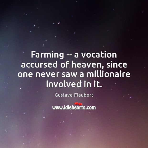Farming — a vocation accursed of heaven, since one never saw a Image