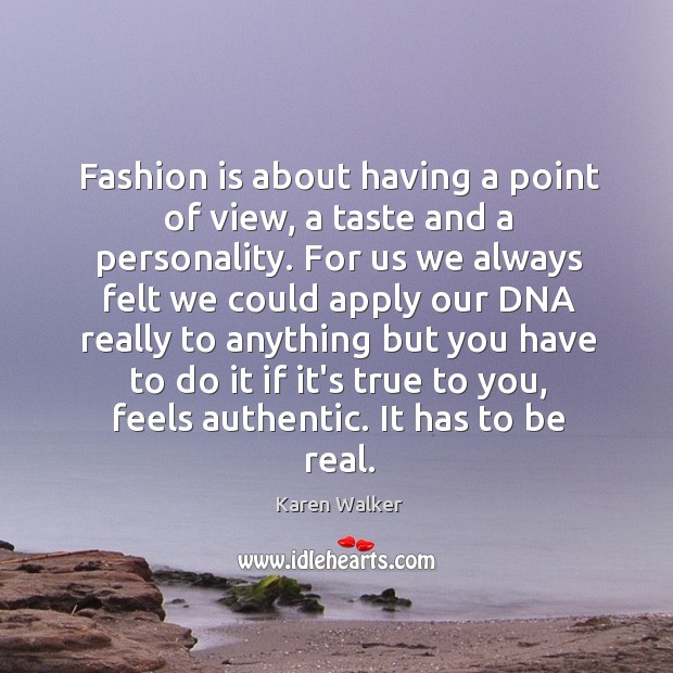 Fashion is about having a point of view, a taste and a Fashion Quotes Image