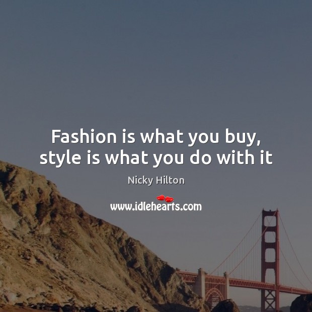Fashion is what you buy, style is what you do with it Fashion Quotes Image