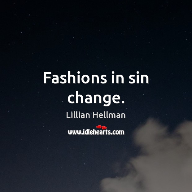 Fashions in sin change. Image