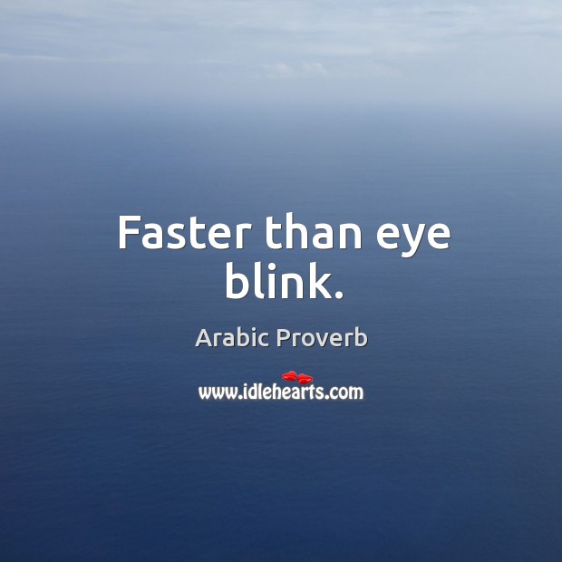 Faster than eye blink. Image