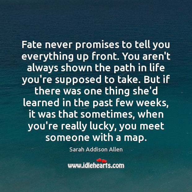 Fate never promises to tell you everything up front. You aren’t always Image