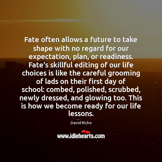 Fate often allows a future to take shape with no regard for Image