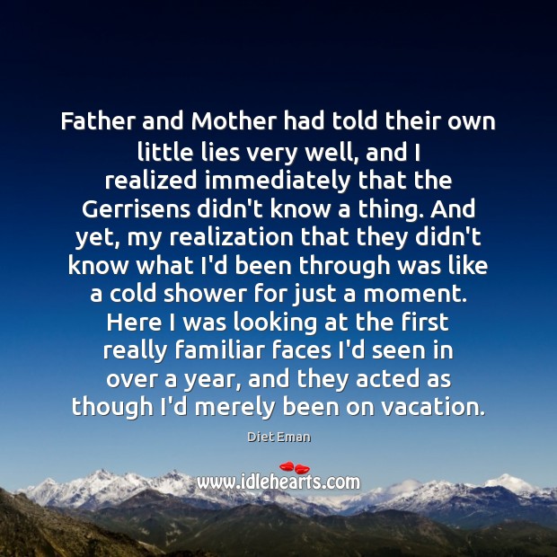 Father and Mother had told their own little lies very well, and Diet Eman Picture Quote
