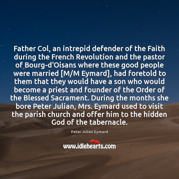 Father Col, an intrepid defender of the Faith during the French Revolution Hidden Quotes Image
