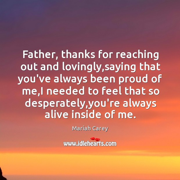 Father, thanks for reaching out and lovingly,saying that you’ve always been Image