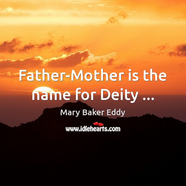 Father-Mother is the name for Deity … Mother Quotes Image