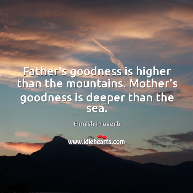 Father’s goodness is higher than the mountains. Finnish Proverbs Image