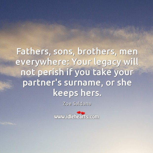 Fathers, sons, brothers, men everywhere: Your legacy will not perish if you Image